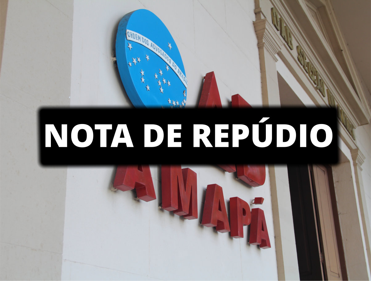 Nota de repúdio da OAB-AP sobre a agressão sofrida por uma pedagoga, após abordagem policial